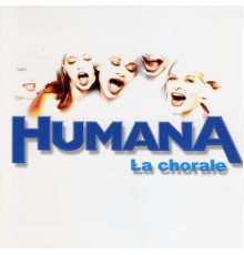 Humana - La Chorale