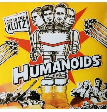 Humanoids - Ode to the Klutz