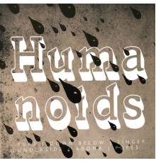 Humanoids - My Oil