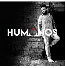 Humanos - Princípio