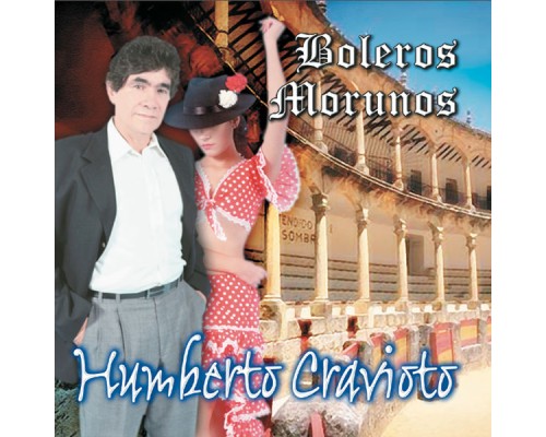 Humberto Cravioto - Boleros Morunos