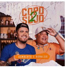 Humberto & Ronaldo - Copo Sujo 2