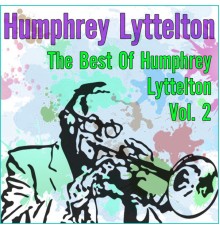 Humphrey Lyttelton - The Best of Humphrey Lyttelton Vol. 2