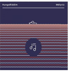 HungaRiddim - Mélyvíz