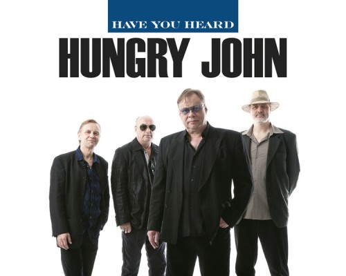 Hungry John - Have You Heard