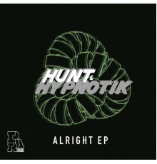 Hunt & Hypnotik - Alright EP