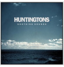 Huntingtons - Soothing Sounds (Remastered)