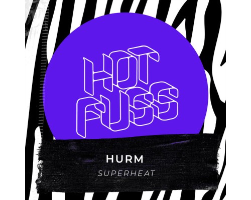 Hurm - Superheat