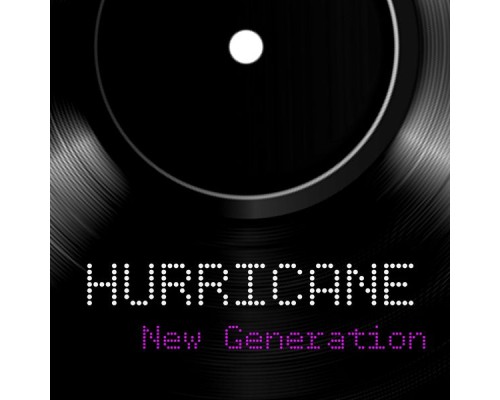 Hurricane - New Generation