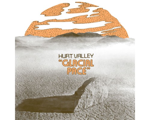 Hurt Valley - Glacial Pace