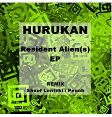 Hurukan - Resident Alien(s)