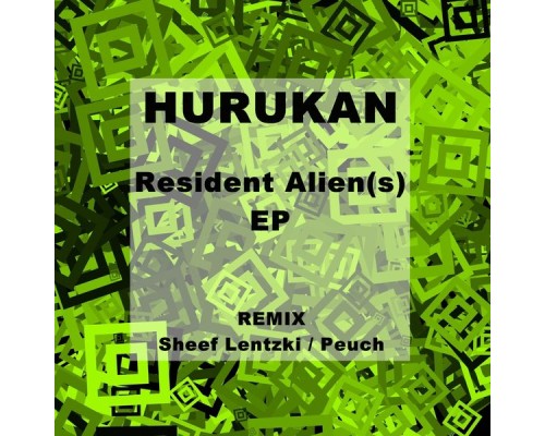 Hurukan - Resident Alien(s)