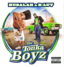 Husalah & B-Luv - The Tonka Boyz