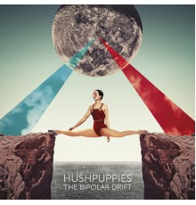 Hushpuppies - The Bipolar Drift