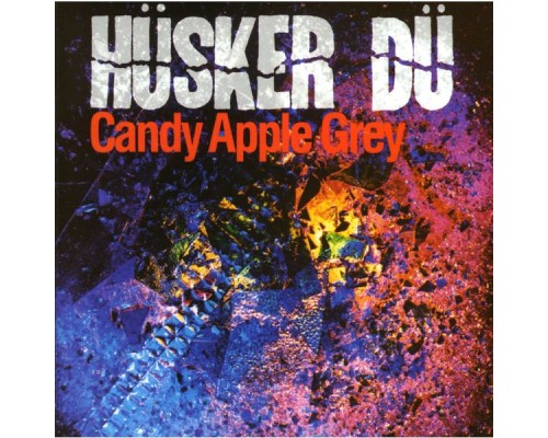 HÜsker DÜ - Candy Apple Grey