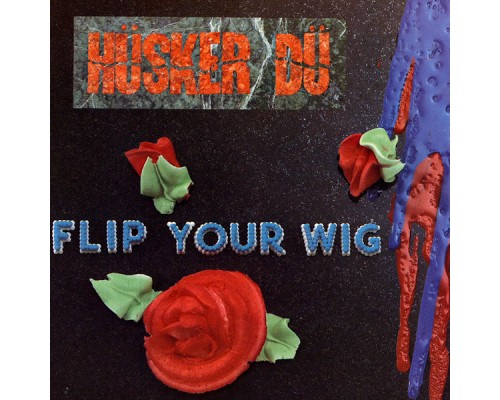 Husker Du - Flip Your Wig