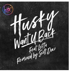 Husky - Want U Back