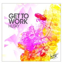 Husky - Get to Work