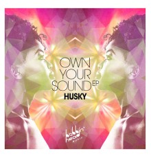 Husky - Own Your Sound EP