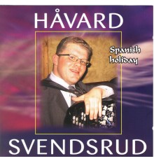 Håvard Svendsrud - Spanish Holiday