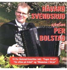 Håvard Svendsrud - Spelar Per Bolstad