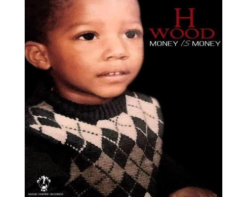 Hwood - Money Is Money