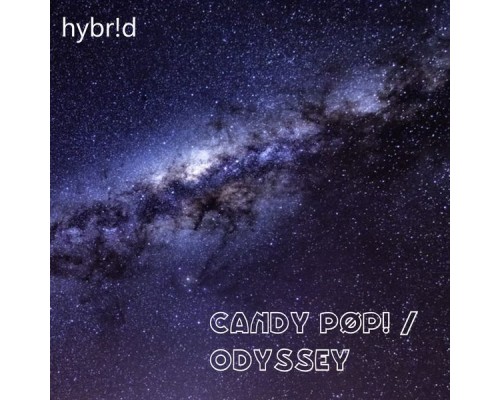 Hybr!d - Candy Pøp! / Odyssey