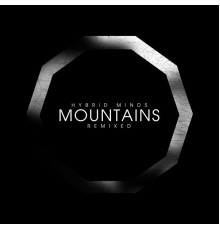 Hybrid Minds - Mountains  (Remixed)