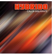 Hybrido - Calor Brilhante