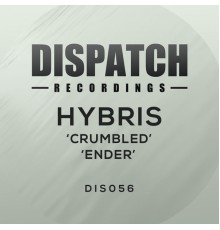 Hybris - Crumbled / Ender