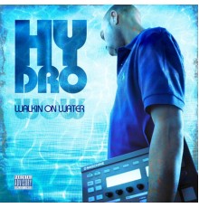 Hydro - Walkin On Water