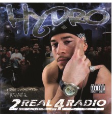 Hydro - 2 Real 4 Radio