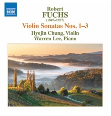 Hyejin Chung, Warren Lee - Fuchs: Violin Sonatas Nos. 1-3
