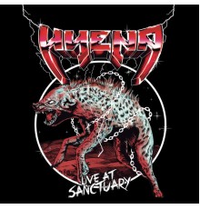 Hyena - Live At Sanctuary