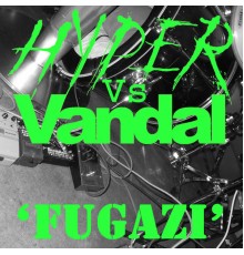 Hyper & Vandal - Fugazi