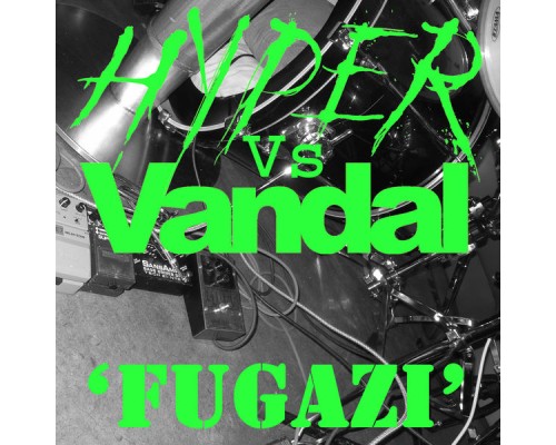 Hyper & Vandal - Fugazi