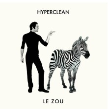 Hyperclean - Le zou