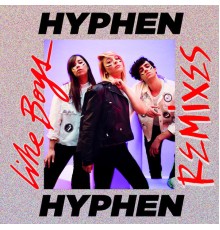 Hyphen Hyphen - Like Boys  (Remixes)