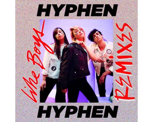 Hyphen Hyphen - Like Boys  (Remixes)