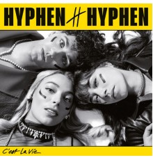 Hyphen Hyphen - C'est La vie