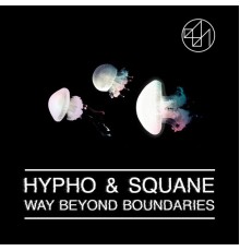 Hypho, Squane - Way Beyond Boundaries