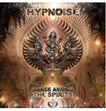 Hypnoise - Dance Among the Spirits