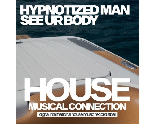 Hypnotized Man - See Ur Body