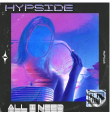 Hypside - All I Need