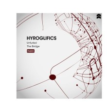 Hyroglifics - Unfurled / The Bridge