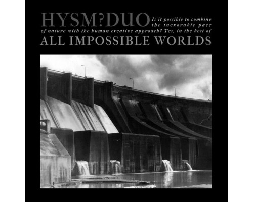 Hysm?Duo - All Impossible Worlds