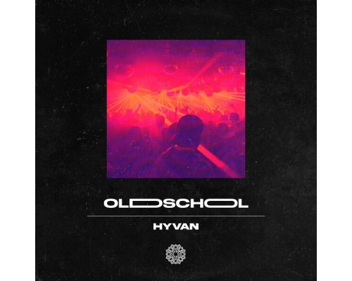 Hyvan - OLDSCHOOL