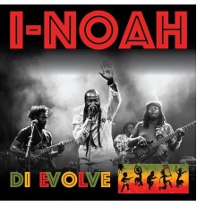 I-Noah - Di Evolve