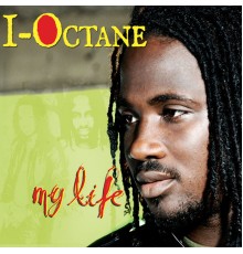 I-Octane - My Life