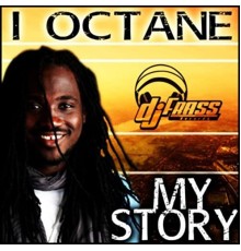 I-Octane - My Story